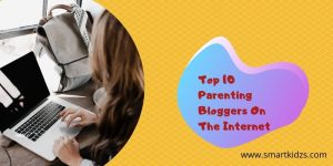 Top 10 Parenting Bloggers On The Internet